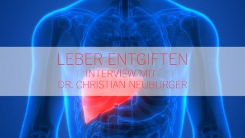 Dr. Christian Neuburger: Leber entgiften