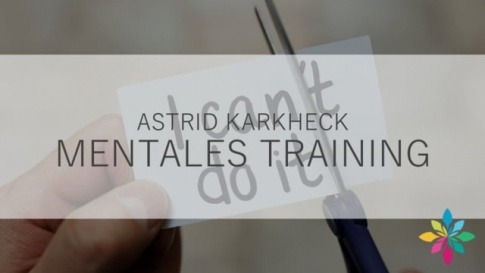 Astrid Karkheck über Mentales Training