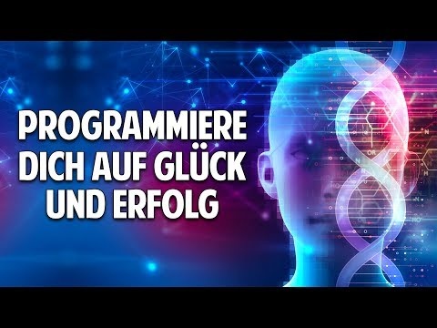 Programmiere Dich auf Glück & Erfolg - Negative Glaubensmuster erkennen und auflösen