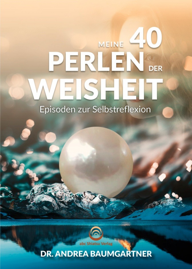 Vorschaubild für Meine 40 Perlen der Weisheit von Dr. Andrea Baumgartner