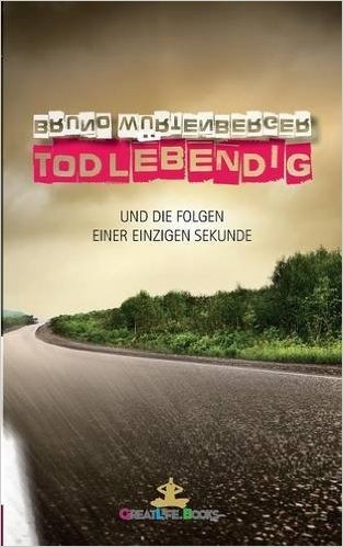 Vorschaubild für Todlebendig: und die Folgen einer einzigen Sekunde