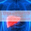 Dr. Christian Neuburger: Leber entgiften