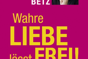 Buch Wahre Liebe lässt frei von Robert Betz